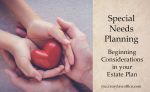 Special Needs and Estate Planning